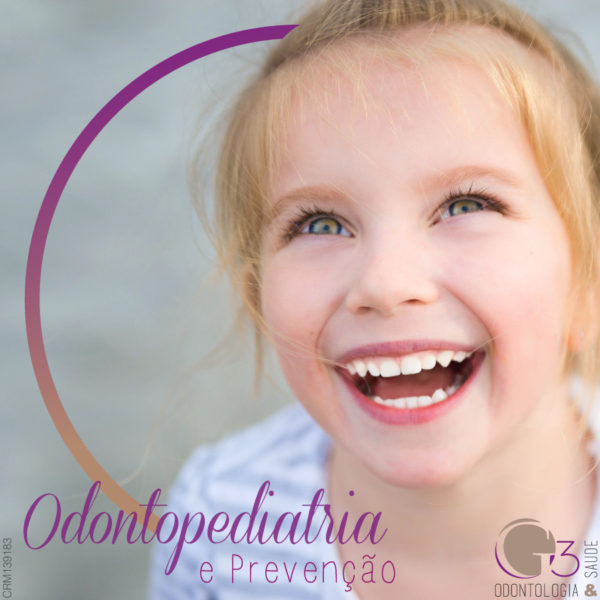Dia das Crianças - Odontopediatria e Prevenção - G3 Odontologia e Saúde