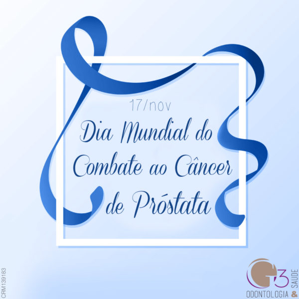 Dia Mundial do Combate ao Câncer de Próstata - Novembro Azul - G3 Odontologia e Saúde
