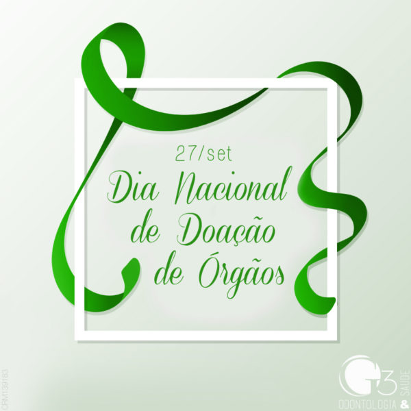 Dia Nacional de Doação de Órgãos - G3 Odontologia e Saúde